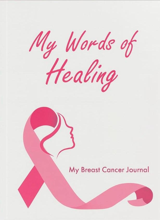 My Words of Healing - Writing Guided Journal for emotional support During Breast Cancer Treatments